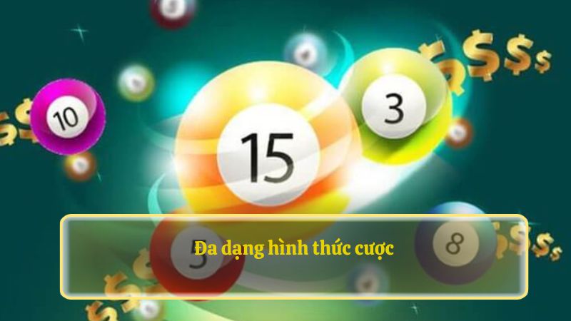 Đa dạng hình thức cược